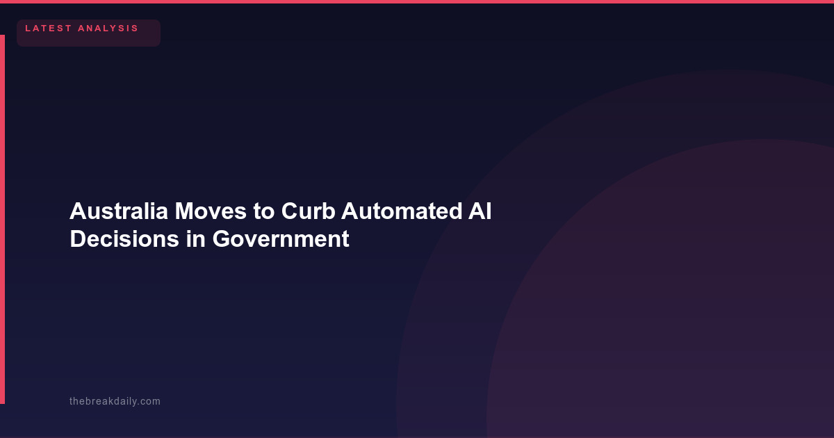 Australia Moves to Curb Automated AI Decisions in Government
