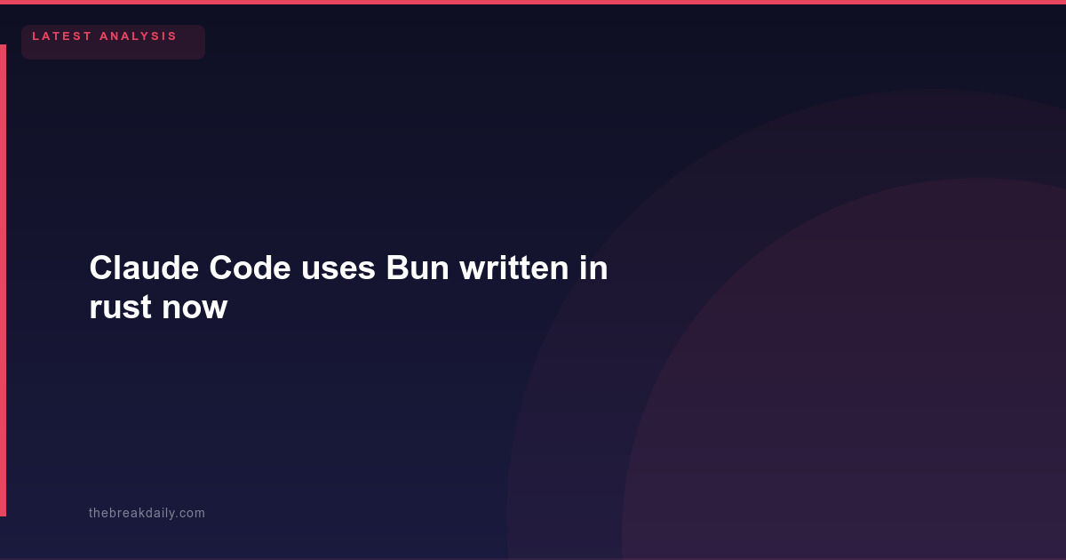 Claude Code uses Bun written in rust now