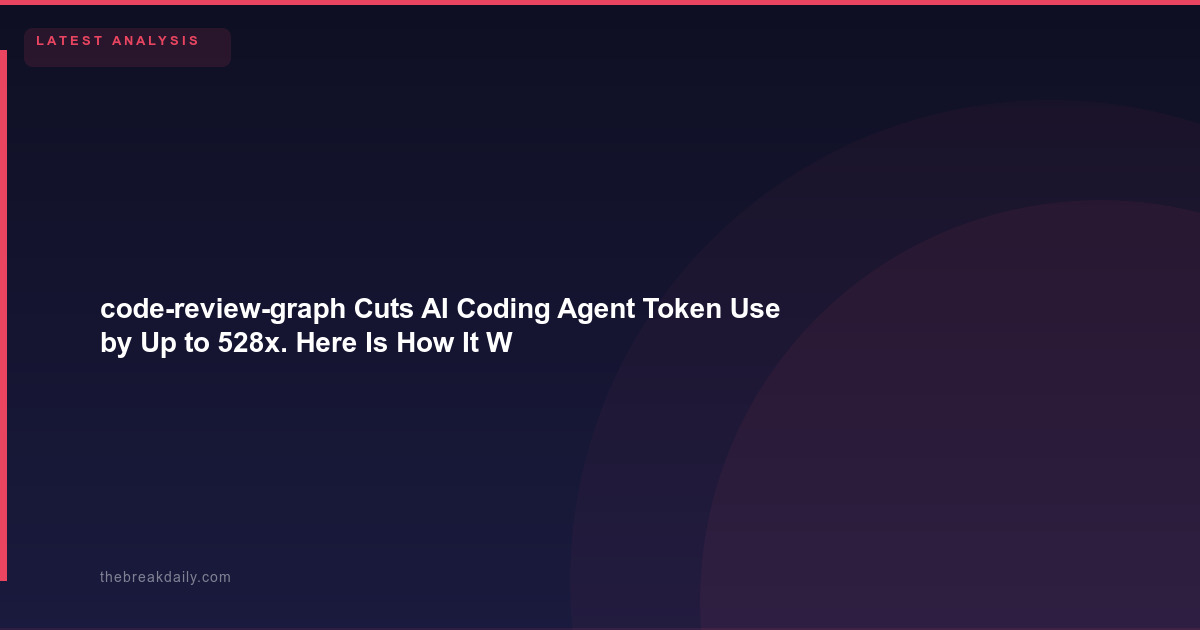 code-review-graph Cuts AI Coding Agent Token Use by Up to 528x. Here Is How It Works