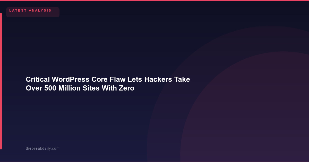 Critical WordPress Core Flaw Lets Hackers Take Over 500 Million Sites With Zero Clicks