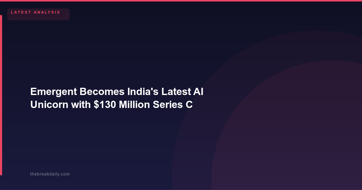 Emergent Becomes India's Latest AI Unicorn with $130 Million Series C