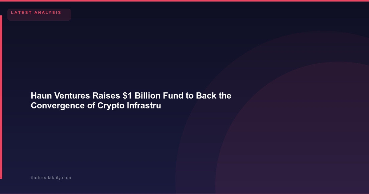 Haun Ventures Raises $1 Billion Fund to Back the Convergence of Crypto Infrastructure and AI Agent Economies