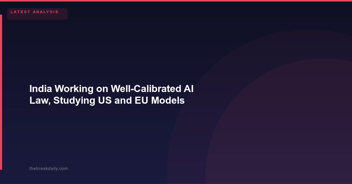 India Working on Well-Calibrated AI Law, Studying US and EU Models