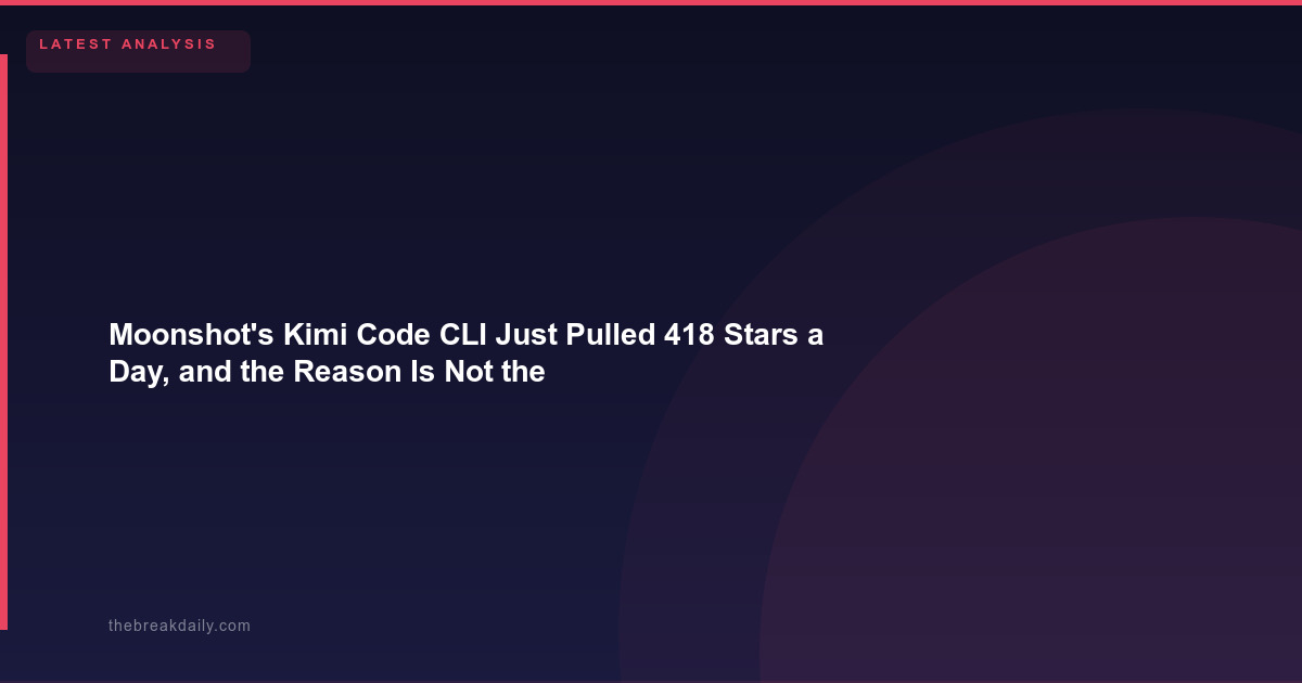 Moonshot's Kimi Code CLI Just Pulled 418 Stars a Day, and the Reason Is Not the Model
