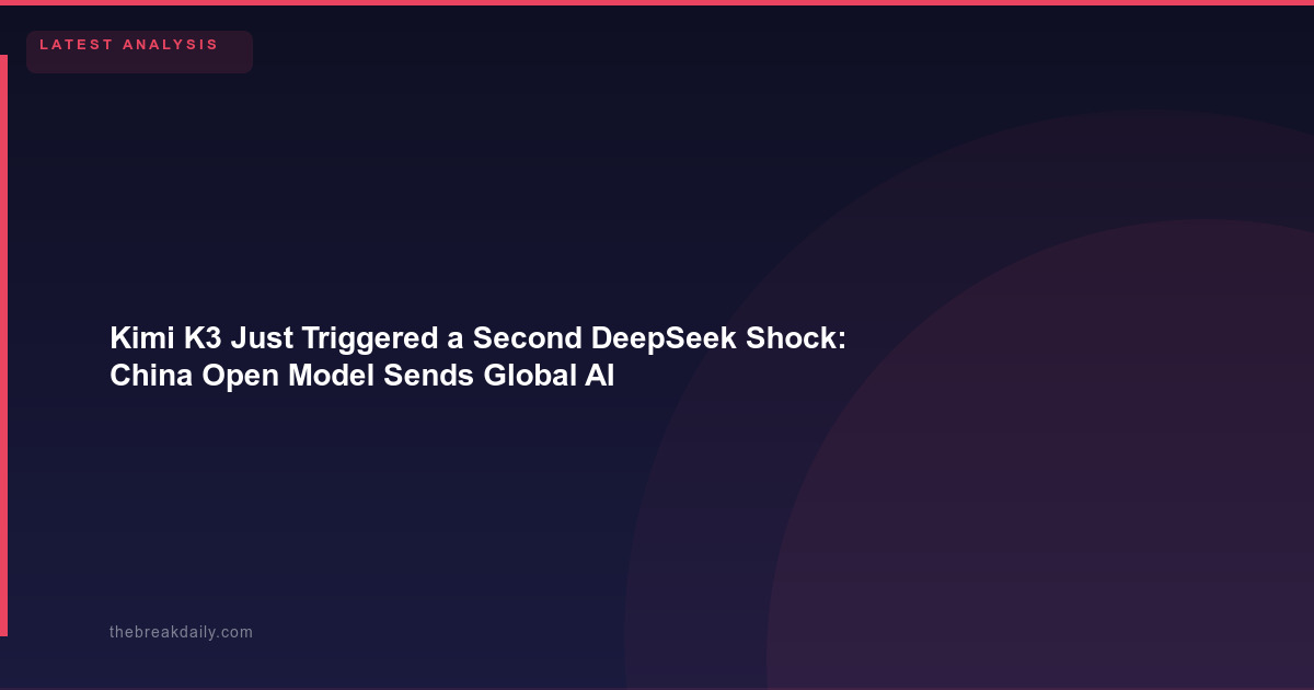 Kimi K3 Just Triggered a Second DeepSeek Shock: China Open Model Sends Global AI Stocks into Tailspin