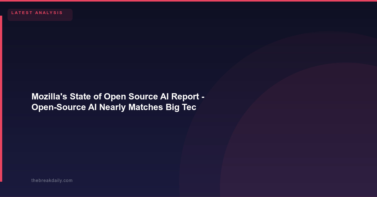 Mozilla's State of Open Source AI Report - Open-Source AI Nearly Matches Big Tech, 'Rebel Alliance' Forming