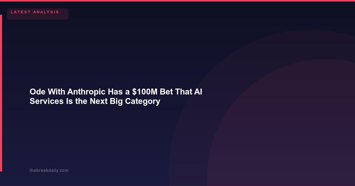 Ode With Anthropic Has a $100M Bet That AI Services Is the Next Big Category