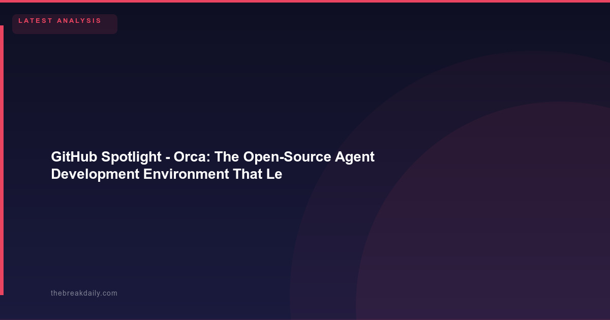 GitHub Spotlight  -  Orca: The Open-Source Agent Development Environment That Lets You Run 20 Coding Agents in Parallel