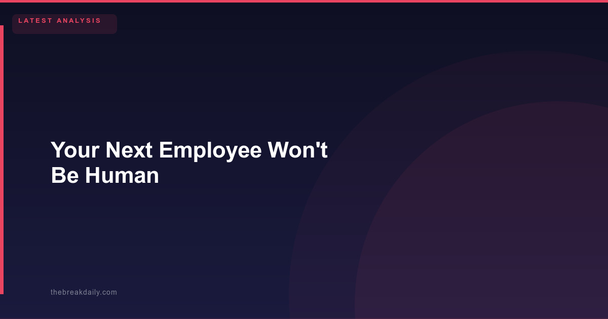 Your Next Employee Won't Be Human