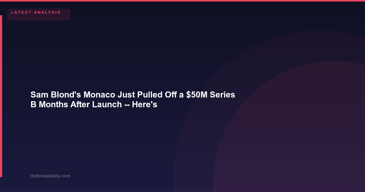 Sam Blond's Monaco Just Pulled Off a $50M Series B Months After Launch -- Here's Why Benchmark Bet on an AI-Native Sales Platform