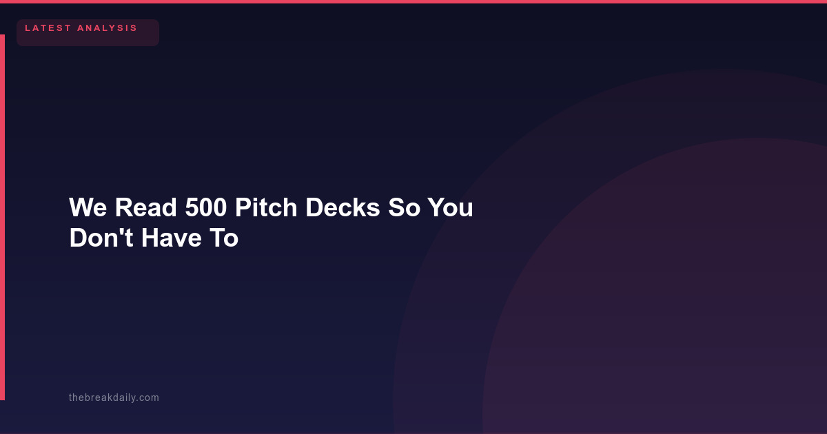 We Read 500 Pitch Decks So You Don't Have To