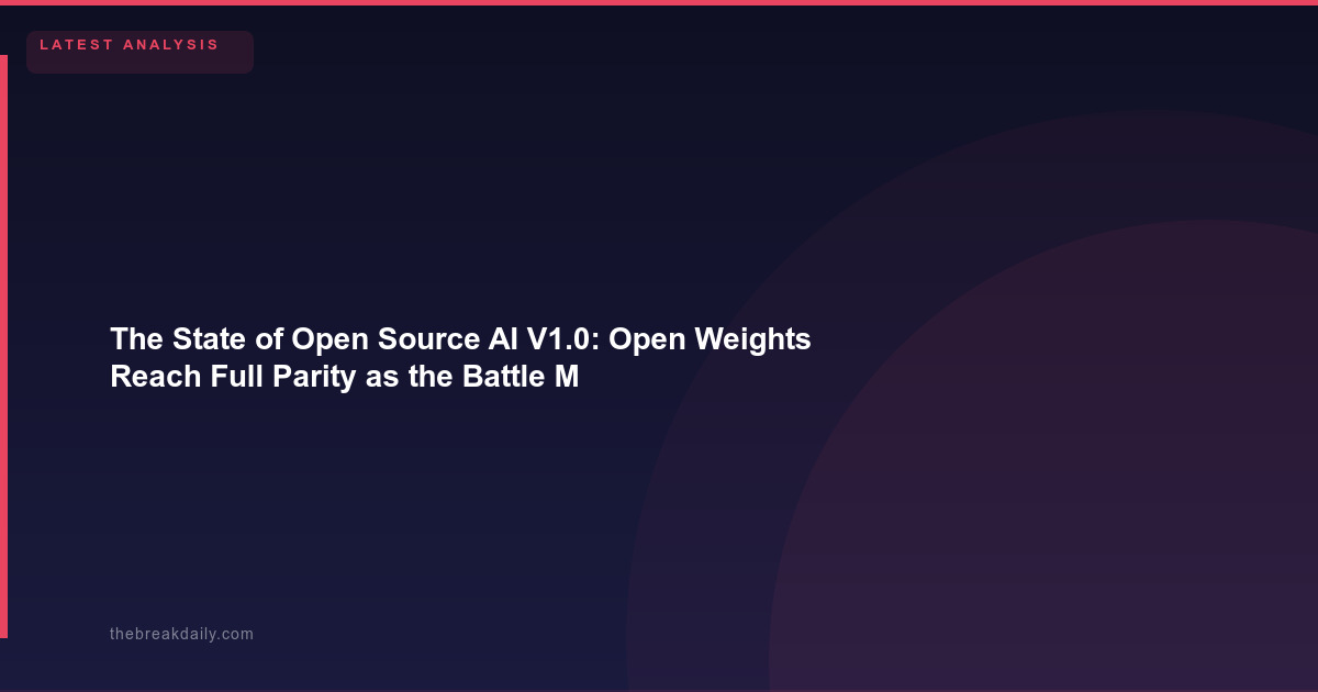 The State of Open Source AI V1.0: Open Weights Reach Full Parity as the Battle Moves to the Agentic Layer
